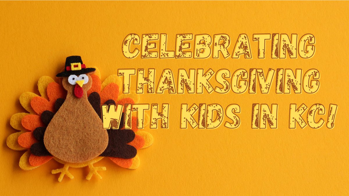 Celebrating Thanksgiving in Kansas City KC Parent Magazine